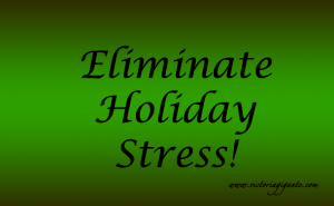 Eliminate Holiday Stress
